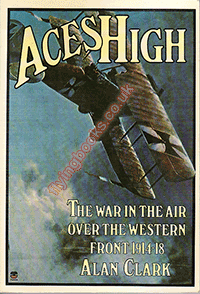 Aces High: The War in The Air over The Western Front 1914-18