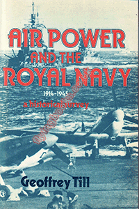 Air Power and The Royal Navy 1914-1945