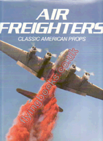 Air Freighters: Classic American Props