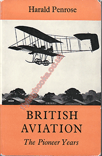 British Aviation: The Pioneer Years 1903-1914