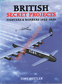 British Secret Projects Fighters and Bombers 1935-1950