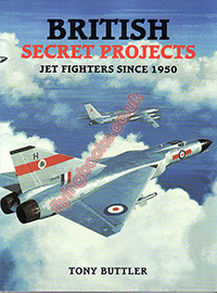 British Secret Projects Jet Fighters Since 1950	