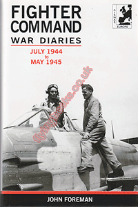 Fighter Command War Diaries Part 5 July 1944 to May 1945