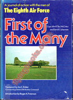 First of the Many: A Journal of Action With The Men of The 8th Air Force