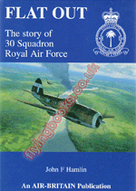 Flat Out The Story of 30 Squadron R.A.F.