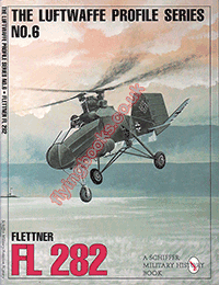 The Luftwaffe Profile Series No. 6 Flettner FL282