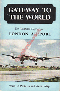 Gateway to The World: The Illustrated Story of the London Airport