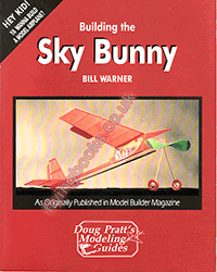 Hey Kid! Ya Wanna Build a Model Airplane? Building the Sky Bunny