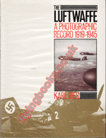 The Luftwaffe: A Photographic Record 1919-1945