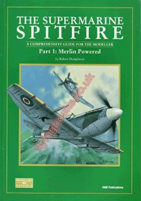 The Supermarine Spitfire Part 1: Merlin Powered
