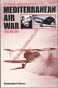 Pictorial History of the Mediterranean Air War Vol. 1 