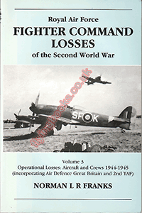 RAF Fighter Command Losses of the Second World War Volume 3