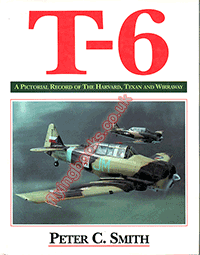 T-6 a Pictorial Record of the Harvard, Texan and Wirraway