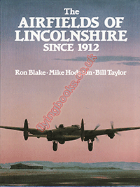 The Airfields of Lincolnshire Since 1912
