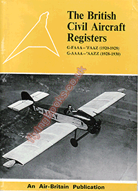The British Civil Aircraft Registers G-FAAA to G-FAAZ (1920-28) and G-AAA to G-AAZZ (1928-30)