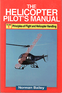 The Helicopter Pilot's Manual Vol. 1 Principles of Flight and Helicopter Handling