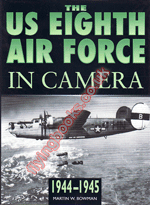 The US Eighth Air Force in Camera 1944-1945