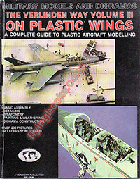 The Verlinden Way Vol. III On Plastic Wings