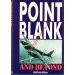 Point Blank and Beyond